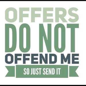 Send in an offer! I accept most of them! :)